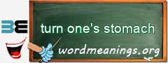 WordMeaning blackboard for turn one's stomach